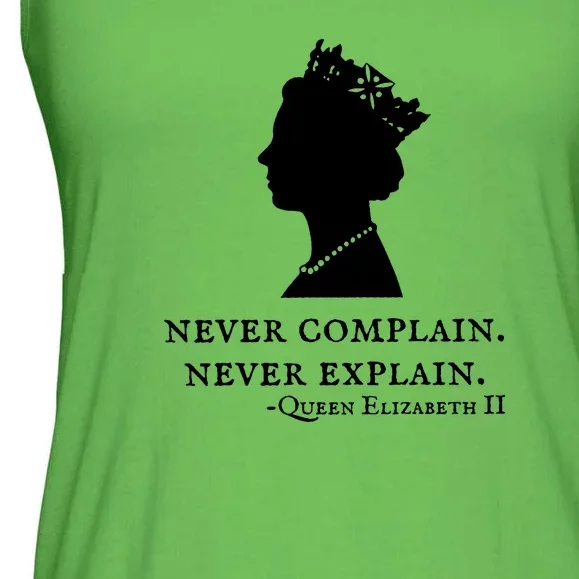 Never Complain Never Explain Queen II Elizabeth England Ladies Essential Flowy Tank