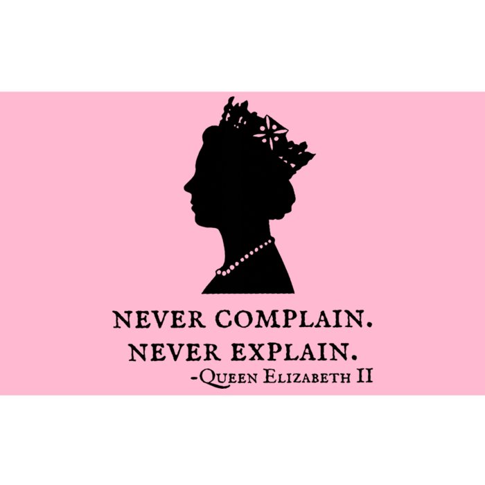 Never Complain Never Explain Queen II Elizabeth England Bumper Sticker