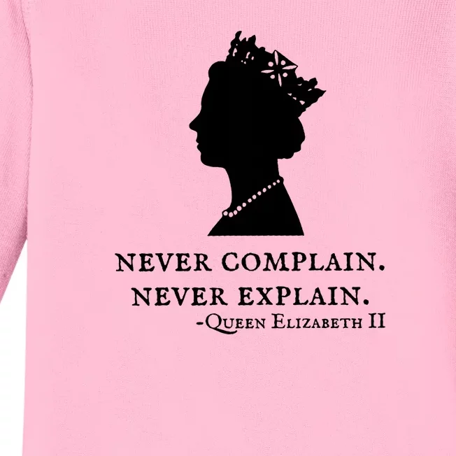 Never Complain Never Explain Queen II Elizabeth England Baby Long Sleeve Bodysuit