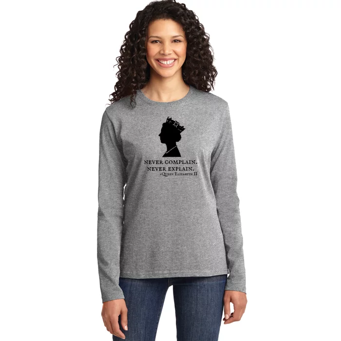 Never Complain Never Explain Queen II Elizabeth England Ladies Long Sleeve Shirt