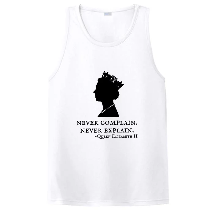 Never Complain Never Explain Queen II Elizabeth England Performance Tank