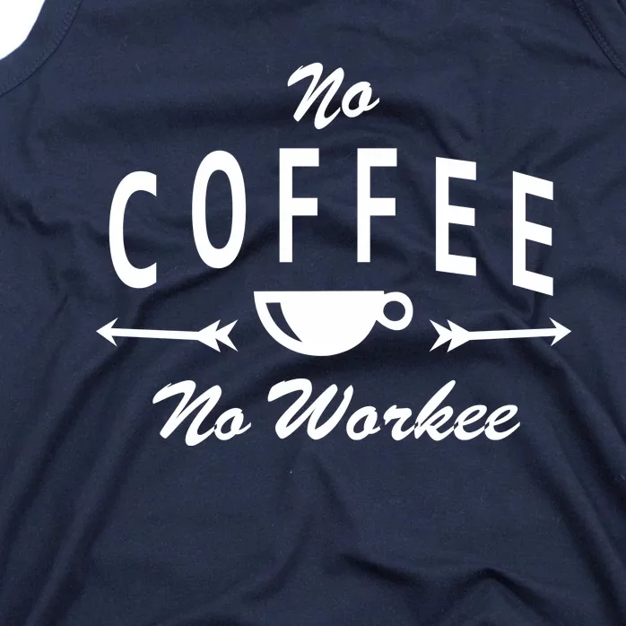 No Coffee No Workee Tank Top