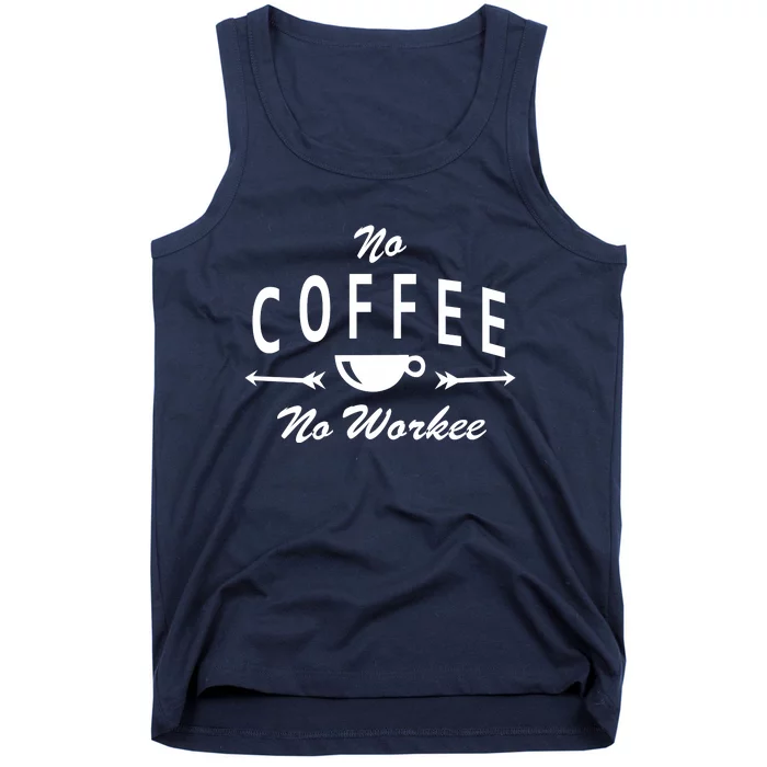 No Coffee No Workee Tank Top