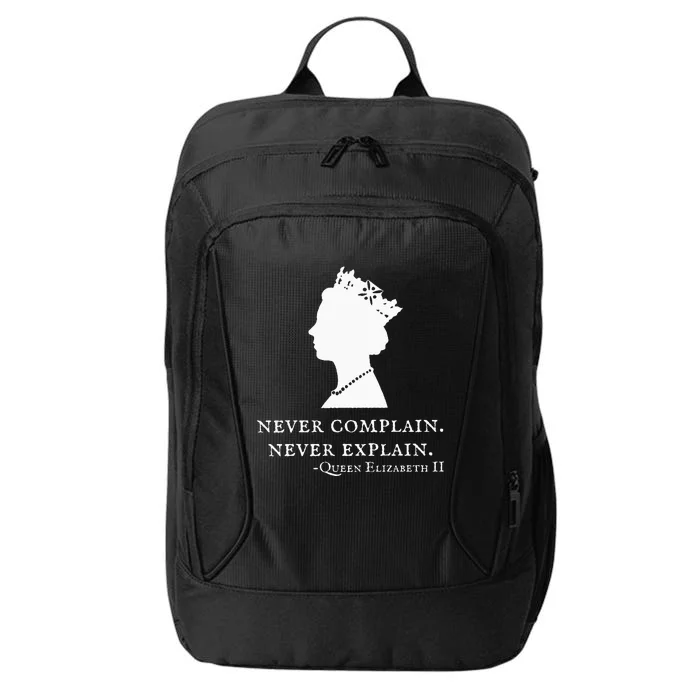 Never Complain Never Explain Queen Ii Elizabeth England City Backpack