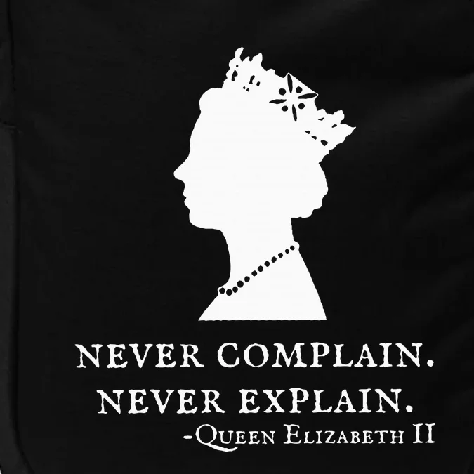 Never Complain Never Explain Queen Ii Elizabeth England Impact Tech Backpack