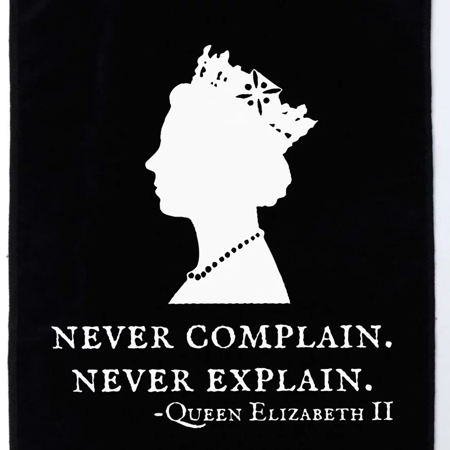 Never Complain Never Explain Queen Ii Elizabeth England Platinum Collection Golf Towel