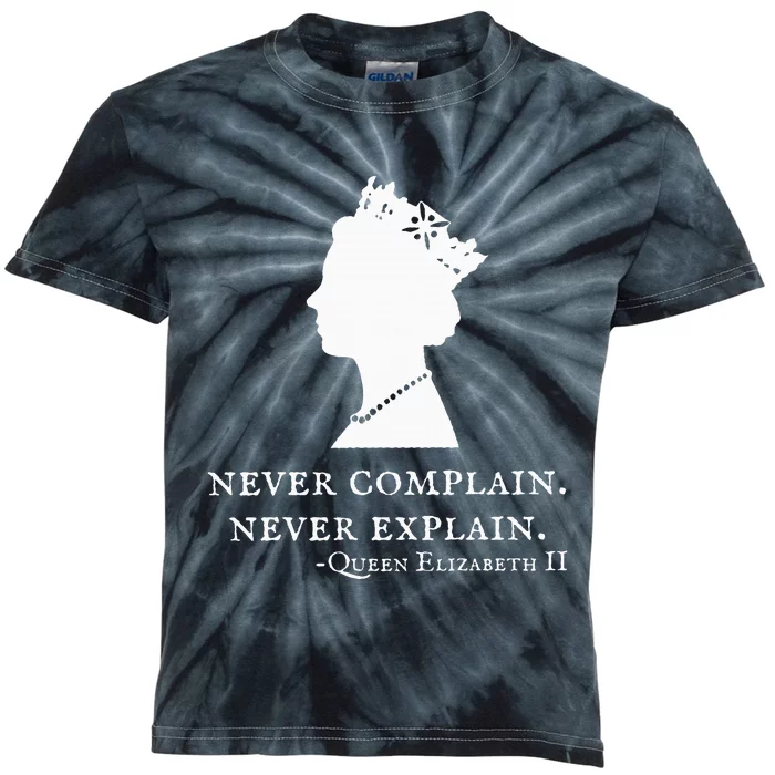 Never Complain Never Explain Queen Ii Elizabeth England Kids Tie-Dye T-Shirt