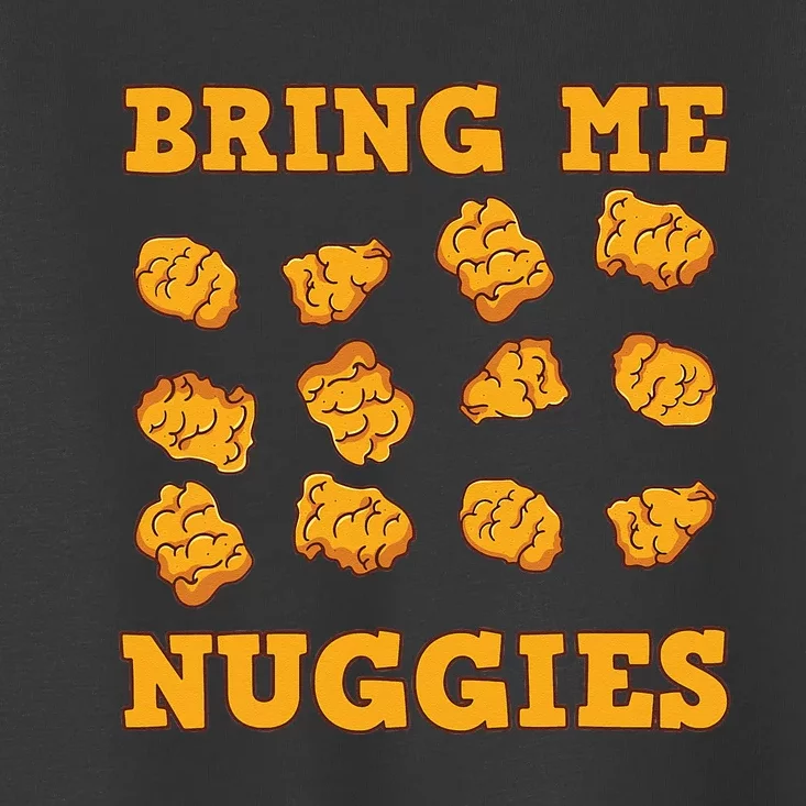 Nuggies Chicken Nugget Fans Nug Eaters Fast Food Lovers Toddler T-Shirt