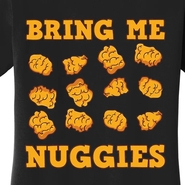 Nuggies Chicken Nugget Fans Nug Eaters Fast Food Lovers Women's T-Shirt