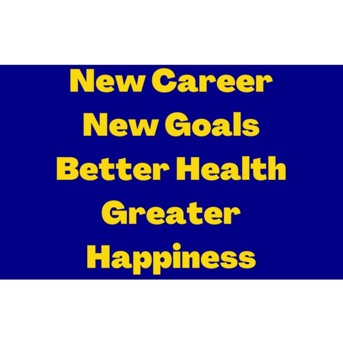 New Career New Goals Better Health Greater Happiness Gift Bumper Sticker