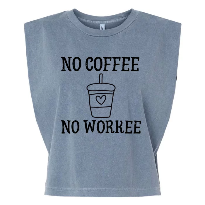 No Coffee No Workee Funny Work Garment-Dyed Women's Muscle Tee