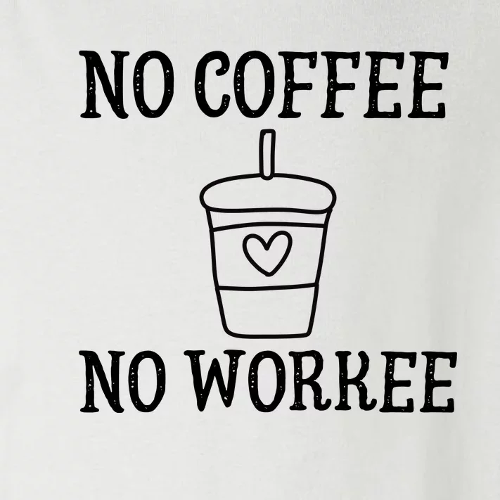 No Coffee No Workee Funny Work Toddler Long Sleeve Shirt