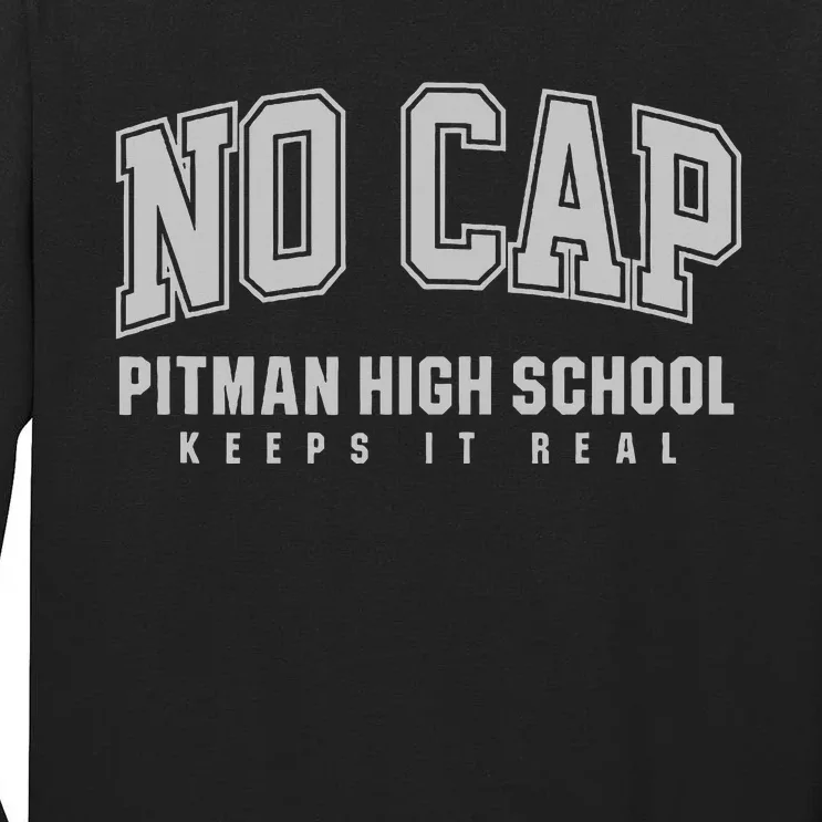 No Cap Pitman High School Keepin It Real Tall Long Sleeve T-Shirt