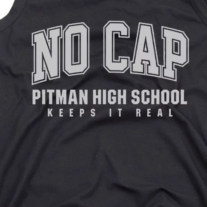 No Cap Pitman High School Keepin It Real Tank Top