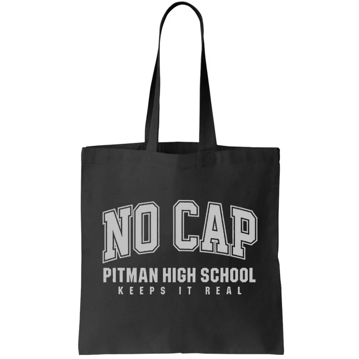 No Cap Pitman High School Keepin It Real Tote Bag