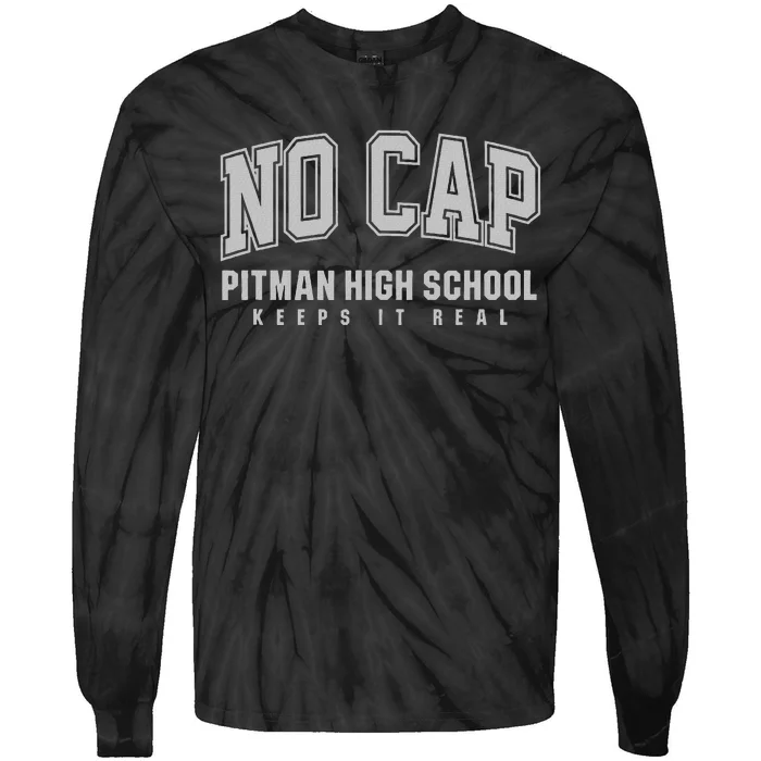 No Cap Pitman High School Keepin It Real Tie-Dye Long Sleeve Shirt