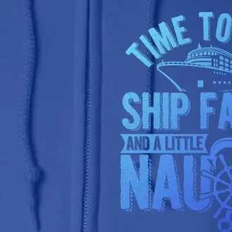 Nautical Cruise Puns Summer Vacation Ship Face And Nauti Gift Full Zip Hoodie