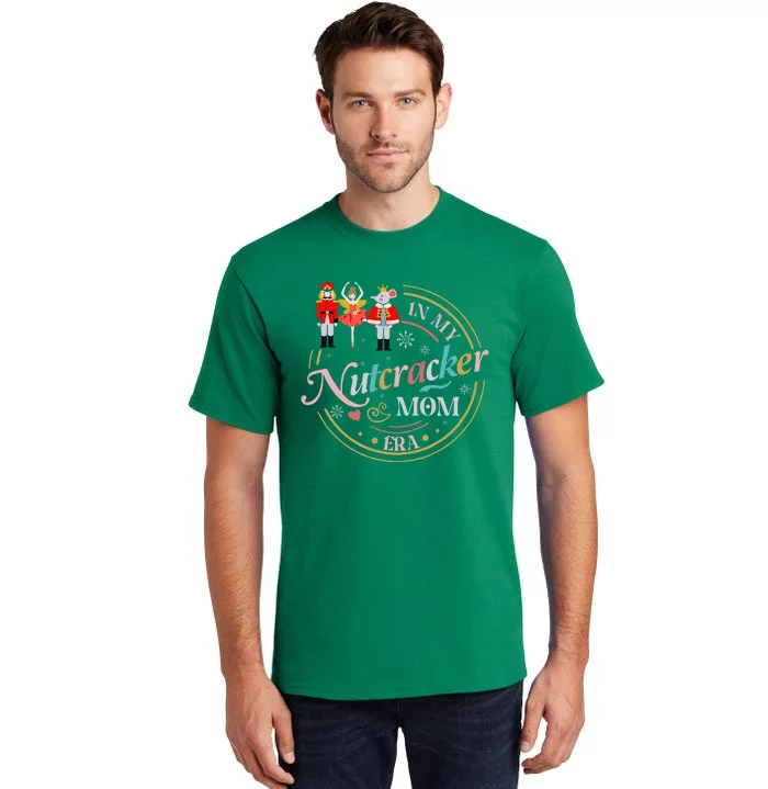 Nutcracker Christmas Quote In My Nutcracker Mom Era Tall T-Shirt