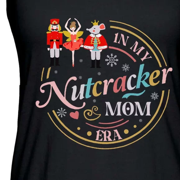 Nutcracker Christmas Quote In My Nutcracker Mom Era Ladies Essential Flowy Tank