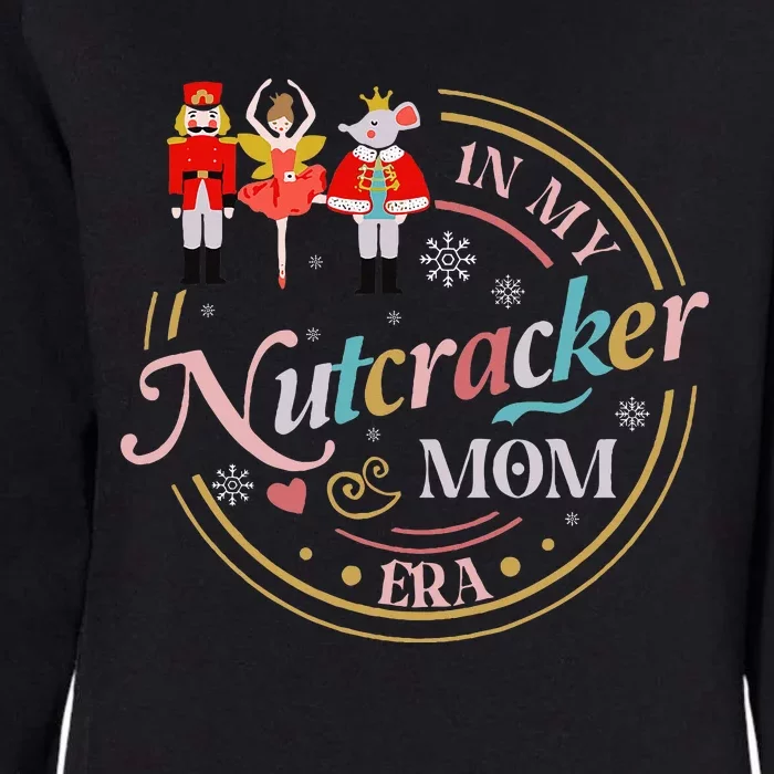 Nutcracker Christmas Quote In My Nutcracker Mom Era Womens California Wash Sweatshirt