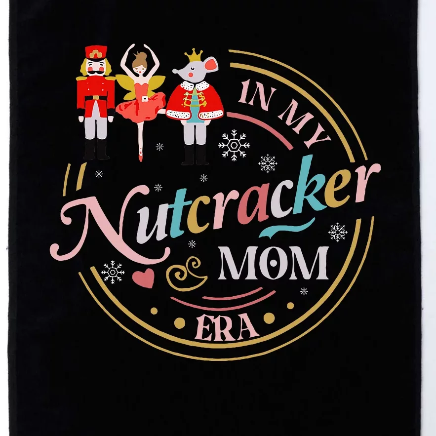 Nutcracker Christmas Quote In My Nutcracker Mom Era Platinum Collection Golf Towel