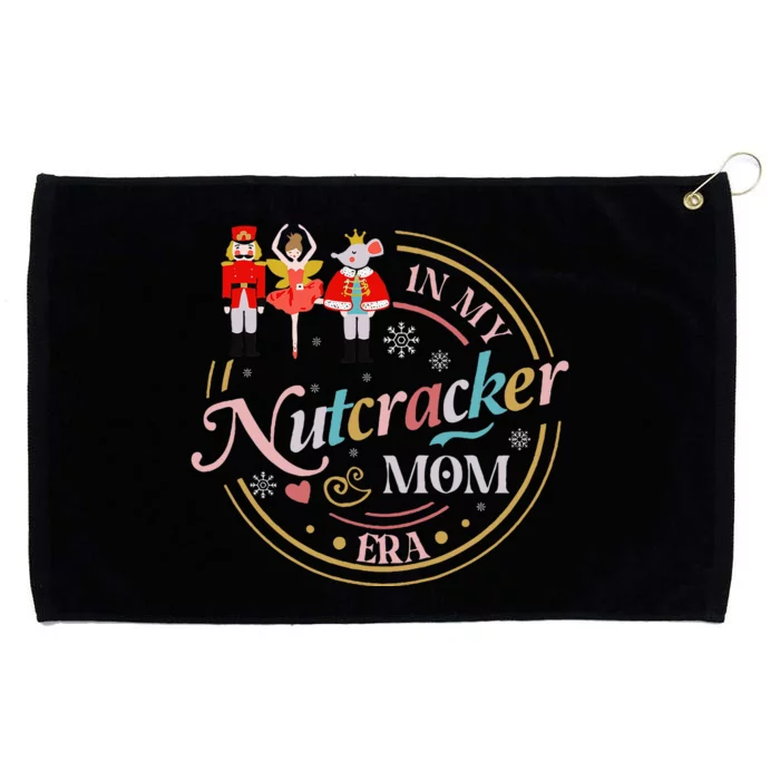 Nutcracker Christmas Quote In My Nutcracker Mom Era Grommeted Golf Towel