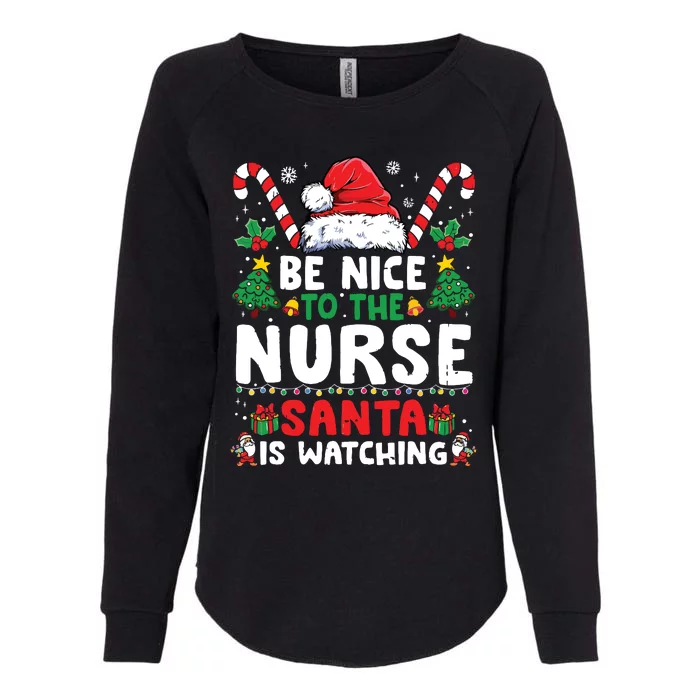 Nurse Christmas Shirts Be Nice To The Nurse Santa Is Watching Womens California Wash Sweatshirt