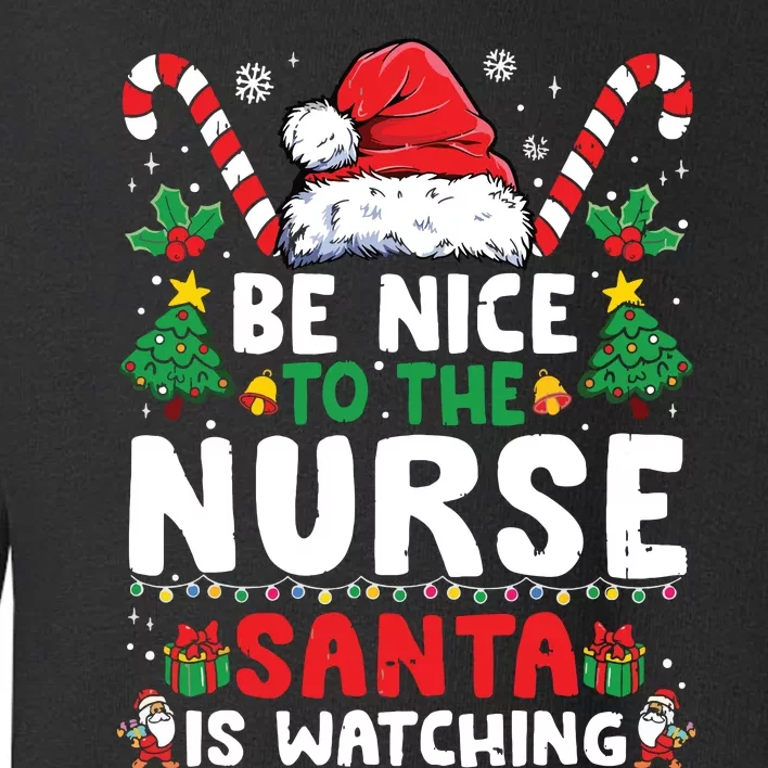 Nurse Christmas Shirts Be Nice To The Nurse Santa Is Watching Toddler Sweatshirt