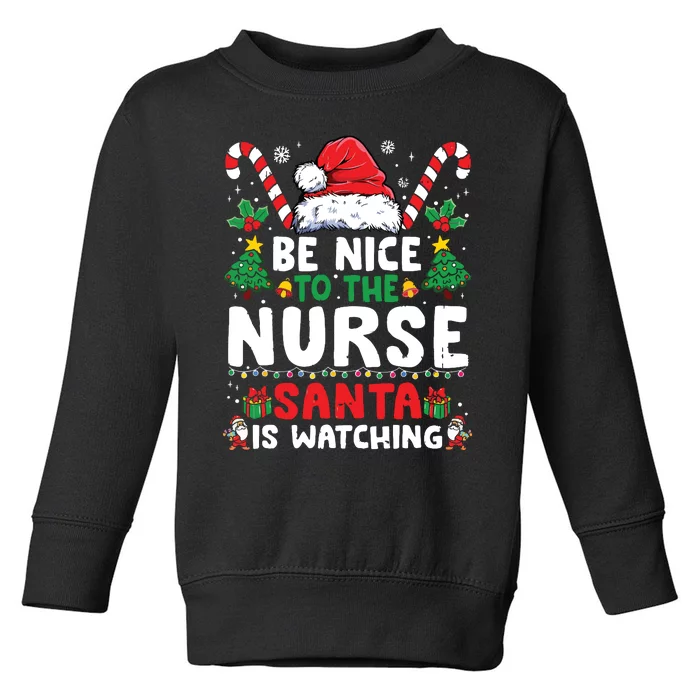 Nurse Christmas Shirts Be Nice To The Nurse Santa Is Watching Toddler Sweatshirt