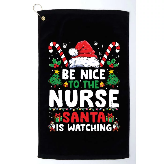 Nurse Christmas Shirts Be Nice To The Nurse Santa Is Watching Platinum Collection Golf Towel