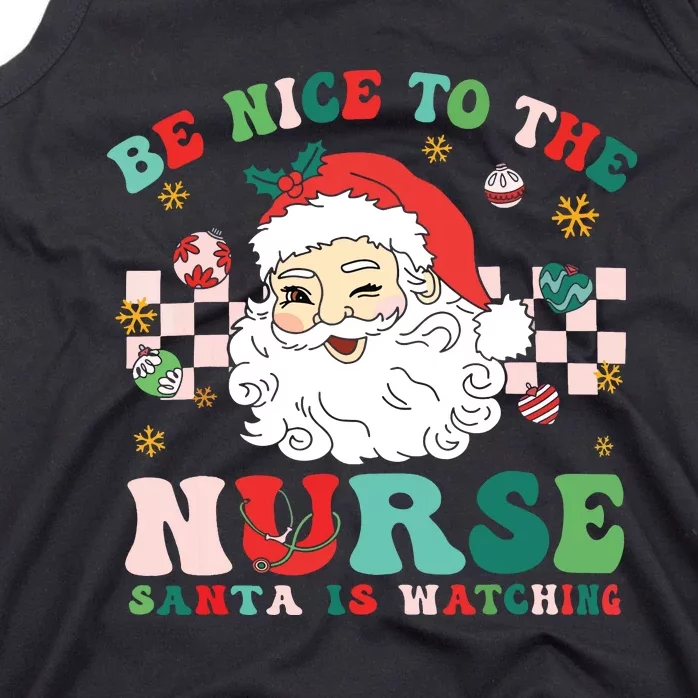 Nurse Christmas Shirts Be Nice To The Nurse Santa Is Watching Tank Top