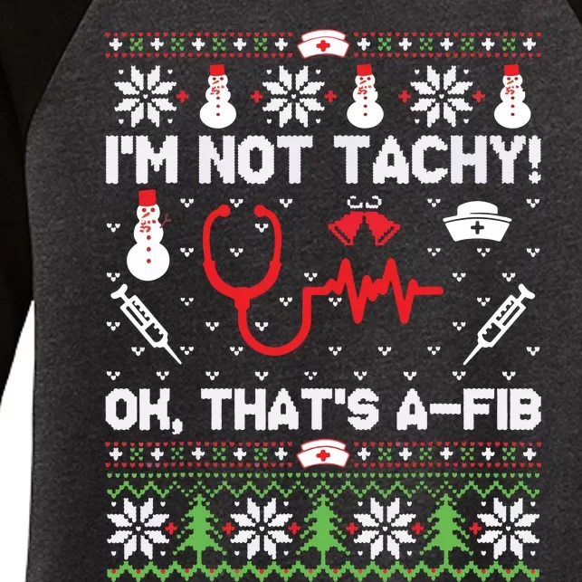 Nurse Christmas Stethoscope Rn Lpn Scrub Xmas Im Not Tachy Women's Tri-Blend 3/4-Sleeve Raglan Shirt