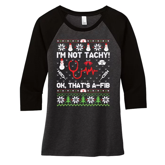 Nurse Christmas Stethoscope Rn Lpn Scrub Xmas Im Not Tachy Women's Tri-Blend 3/4-Sleeve Raglan Shirt