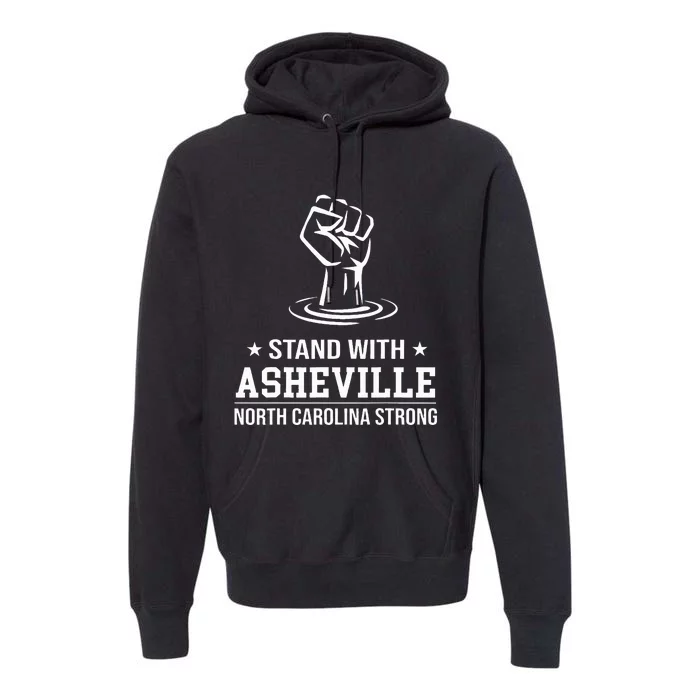 North Carolina Strong Asheville Nc Stand With Asheville 2024 Premium Hoodie