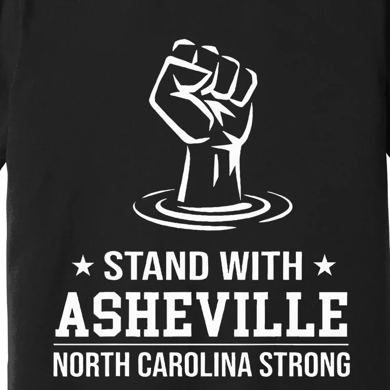 North Carolina Strong Asheville Nc Stand With Asheville 2024 Premium T-Shirt