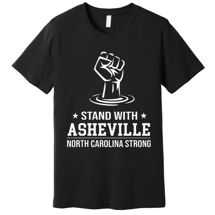 North Carolina Strong Asheville Nc Stand With Asheville 2024 Premium T-Shirt