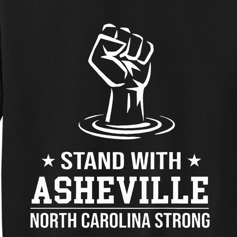 North Carolina Strong Asheville Nc Stand With Asheville 2024 Tall Sweatshirt