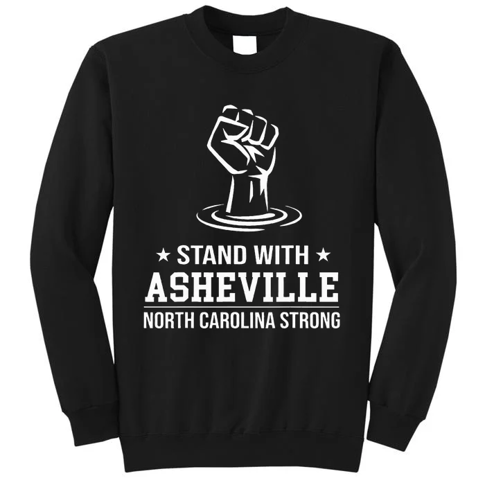 North Carolina Strong Asheville Nc Stand With Asheville 2024 Tall Sweatshirt