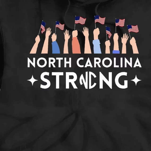 North Carolina Strong Support Nc Flag Tie Dye Hoodie