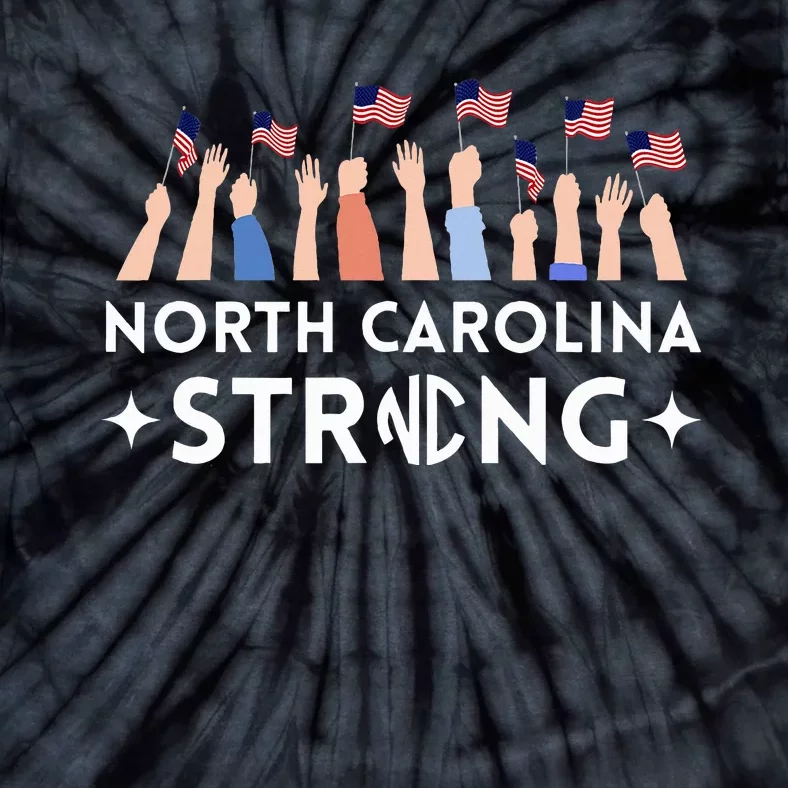 North Carolina Strong Support Nc Flag Tie-Dye T-Shirt