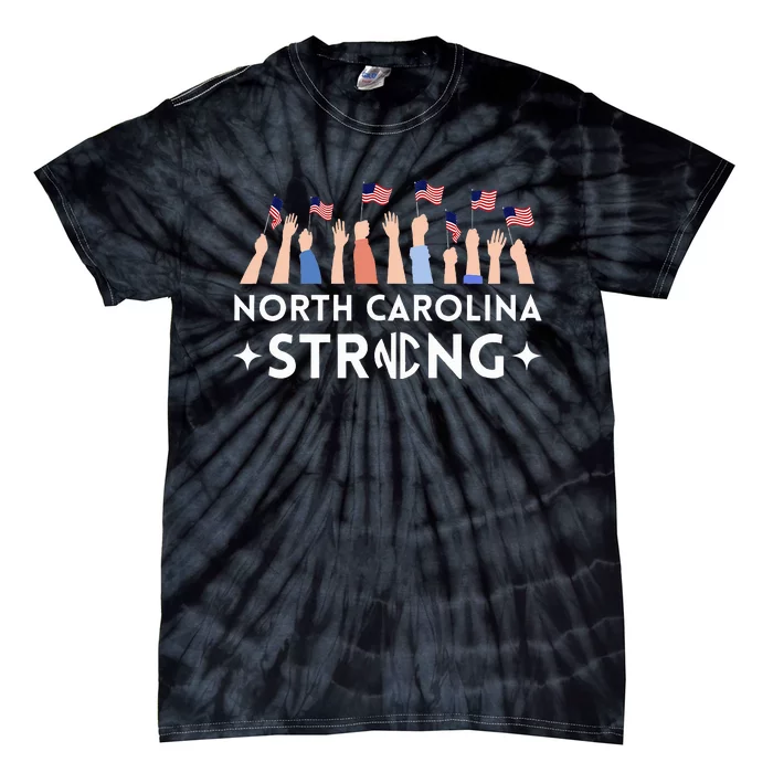 North Carolina Strong Support Nc Flag Tie-Dye T-Shirt