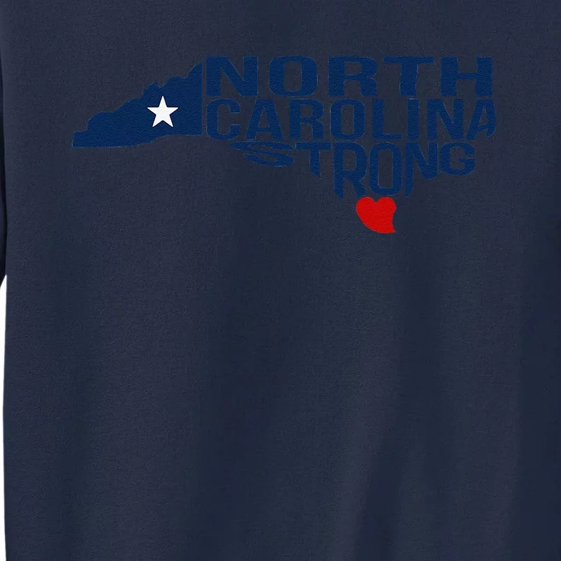 North Carolina Strong With Nc State And Love North Carolina Tall Sweatshirt