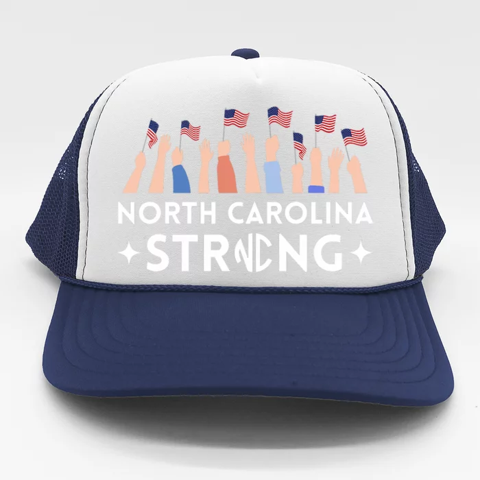 North Carolina Strong Support Nc Flag Trucker Hat