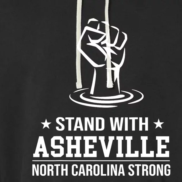 North Carolina Strong Asheville Nc Stand With Asheville 2024 Garment-Dyed Fleece Hoodie