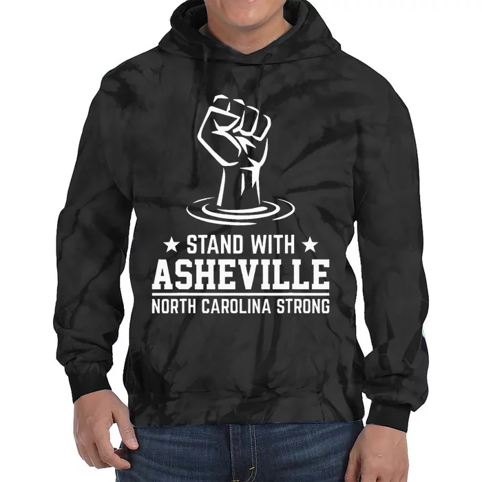 North Carolina Strong Asheville Nc Stand With Asheville 2024 Tie Dye Hoodie