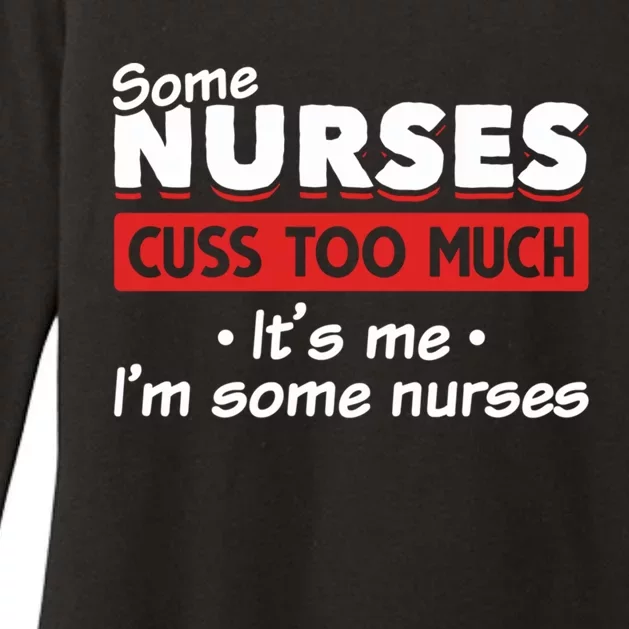 Nurse Cuss Some Nurses Cuss Too Much Nurse Who Cusses Cool Gift Womens CVC Long Sleeve Shirt