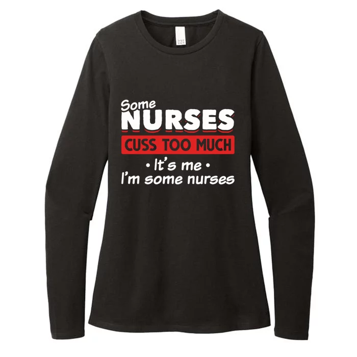 Nurse Cuss Some Nurses Cuss Too Much Nurse Who Cusses Cool Gift Womens CVC Long Sleeve Shirt