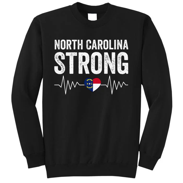 North Carolina Strong With Nc State And Love North Carolina Tall Sweatshirt