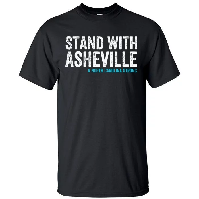 North Carolina Strong Asheville Nc Stand With Asheville 2024 Tall T-Shirt