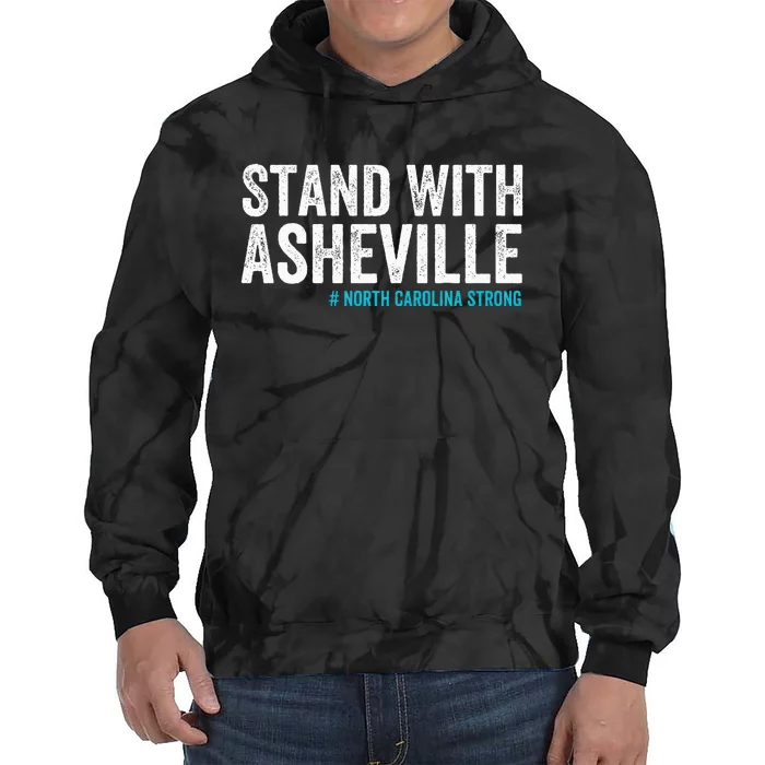 North Carolina Strong Asheville Nc Stand With Asheville 2024 Tie Dye Hoodie